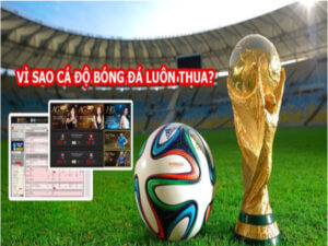 Choi khong biet diem dung 1 - làm sao bỏ cá độ bóng đá