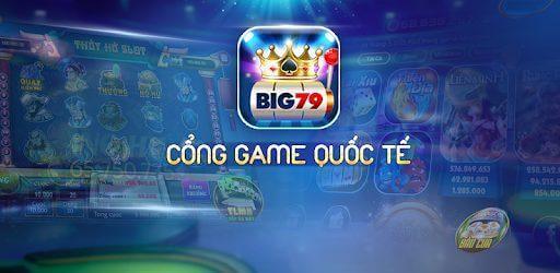 Big 79 – Cổng game đổi thưởng uy tín xứng tầm đẳng cấp quốc tế 1 Giới thiệu cổng game Big 79